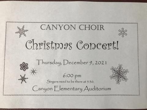 Canyon Choir Christmas concert is on thursday december 9th at 6:00 pm