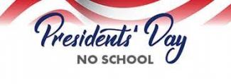 President's Day- No school